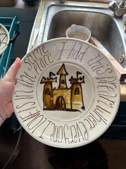 Large Plate with 'I had this dream where everyone I love is in the same place' and Castle Design